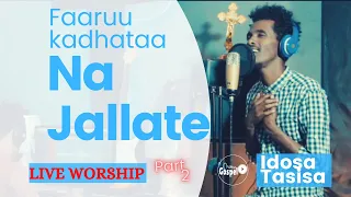 Oromo Gospel Song - Na Jallate | Idosa Tasisa LIVE WORSHIP #New #OromoGospel 2021 #EthiopianGospel