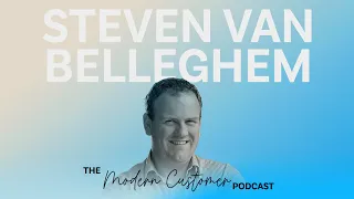 Customer Experience Challenges, Trends, and Opportunities with Steven Van Belleghem