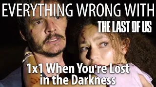 Everything Wrong With The Last of Us S1E1 - "When You're Lost in the Darkness"