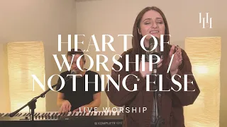 Heart Of Worship / Nothing Else (Live Worship) || Holly Halliwell