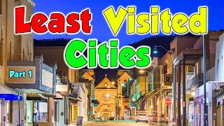 Top 10 Least Visited Cities in the United States (Overlooked) Part 1
