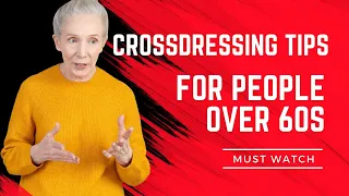 Crossdressing Tips For People Over 60s (Must Watch)