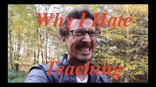 Why I Hate Being A Teacher - 7 Reasons