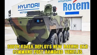 South Korea deploys new Baekho 8X8 command post armored vehicles