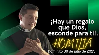 Padre Chucho - ¡Hay un regalo que Dios, esconde para ti! (Domingo 30 de Julio de 2023)