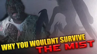 Why You Wouldn't Survive The Mist