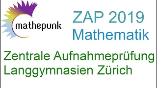 Zentrale Aufnahmeprüfung Langgymnasien Zürich 2019, Mathematik