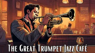 The Great Trumpet Jazz Café [Trumpet Jazz, Smooth Jazz]