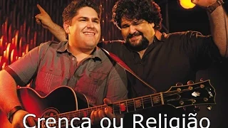 César Menotti e Fabiano - Crença ou Religião