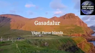 Exploring Gasadalur, Vágar, Faroe Islands
