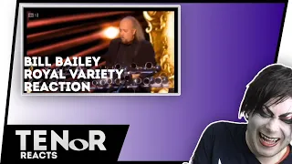 TENOR REACTS TO BILL BAILEY - ROYAL VARIETY PERFORMANCE  |Nat Elliott-Ross