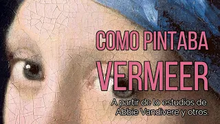 Como pintaba Vermeer. (Con ejercicio)