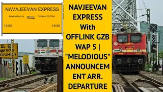 MELODIOUS ANNOUNCEMENT ARR  DEPARTURE OF NAVJEEVAN EXPRESS With OFFLINK GZB WAP 5 | INDIAN RAILWAYS