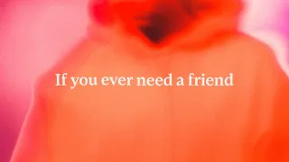 LYOD - If You Ever Need A Friend (Official Lyric Visual)
