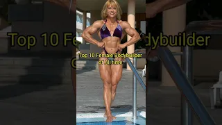 Top 10 Female Bodybuilders of All time