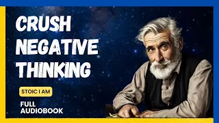Crush Negative Thinking- A Guide to control your Mind & Emotions positively Audiobook