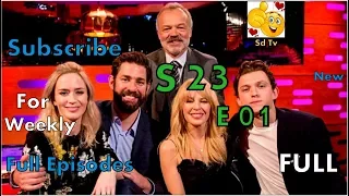 Full Graham Norton Show S23E01 John Krasinski, Emily Blunt, Kylie Minogue, Tom Holland