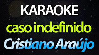 ⭐ Caso Indefinido (A Gente Casa ou Namora) - Cristiano Araújo (Karaokê Version) (Cover)