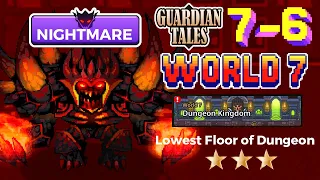 Guardian Tales World 7 - Lowest Floor of Dungeon Nightmare - 7-6 가디언테일즈 守望者传说 噩梦7-6 ⭐⭐⭐ Guide 100%