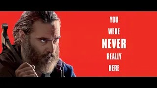 You Were Never Really Here Music Video
