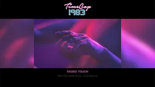 Timecop1983 - Feel the Same (feat. Josh Dally)