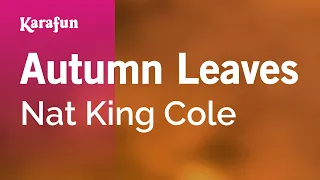 Autumn Leaves - Nat King Cole | Karaoke Version | KaraFun