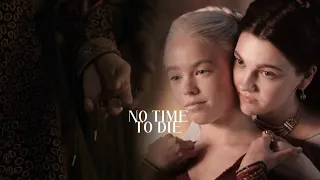 Rhaenyra and Alicent || No time to die