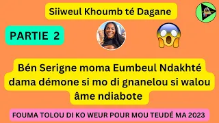 Fou SERIGNE bi nek dama Kay weuri mou TEUDÉ ma - partie 2- 3j Sénégal Guissou ma samay WADIOUR