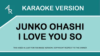 [Karaoke 21:9 ratio] Junko ohashi - I love you so (Romaji)