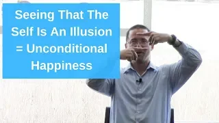 The Secret To True Happiness = Seeing That The Self Is An Illusion (Here's Why)