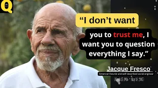 Jacque Fresco SLEEP with This Lines Wake As Wise