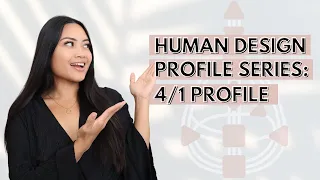 HUMAN DESIGN PROFILE SERIES: 4/1 PROFILE (OPPORTUNIST INVESTIGATOR)