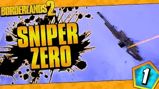 Borderlands 2 | Sniper Only Zero Funny Moments And Drops | Day #1