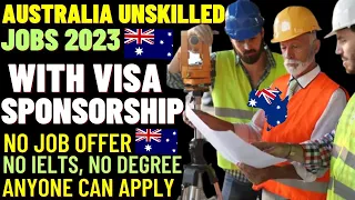 Australia Unskilled Jobs With Visa Sponsorship 2023: No Job Offer, No IELTS, No Degree