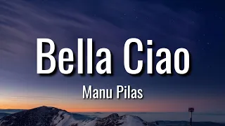 Manu Pilas - Bella Ciao (lyrics) O bella ciao, bella ciao, bella ciao, ciao, ciao