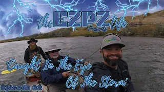 'Caught In The Eye Of The Storm' Episode 32 Trout Fishing Wyoming For Big Rainbow Trout