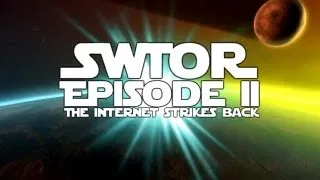 SWTOR Episode II - The Internet Strikes Back