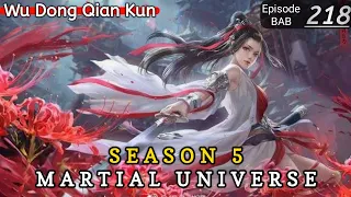 Episode 218 || Martial Universe [ Wu Dong Qian Kun ] wdqk Season 5 English story