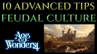 10 Advanced TIPS FEUDAL Culture Guide AGE OF WONDERS 4