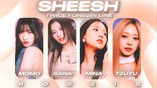 how would twice foreign line sing sheesh [ line distribution]