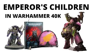 Emperor's Children: an Army Overview in Warhammer 40K - Chaos Space Marines Strategy!