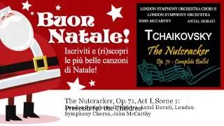 London Symphony Orchestra, Antal - The Nutcracker, Op. 71, Act I, Scene 1: Presents for the Children