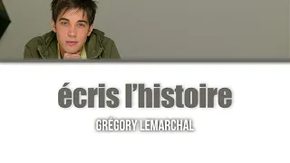 Grégory Lemarchal 'Écris l'histoire' - Lyrics/Paroles