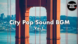 City Pop Sound BGM Vol.1【For Work / Study】Restaurants BGM, Lounge Music, shop BGM.