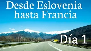 UN VIAJE POR CARRETERA DESDE ESLOVENIA HASTA FRANCIA | Mi Diario De Viaje