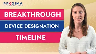 Breakthrough Device Designation Timeline | Proxima CRO
