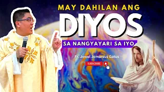 *MAY DAHILAN ANG DIYOS* SA NANGYAYARI SA IYO II VERY INSPIRING HOMILY II FR. JOWEL JOMARSUS GATUS