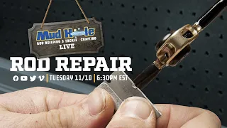 Mud Hole Live: Rod Repair – 11/10 6:30 PM EST