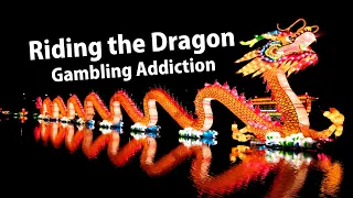 Riding the Dragon   Gambling Addiction