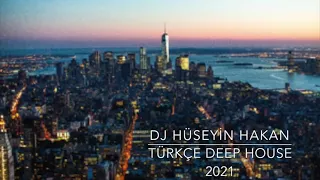 Türkçe Deep House 2021   Dj Hüseyin Hakan  Vol  1